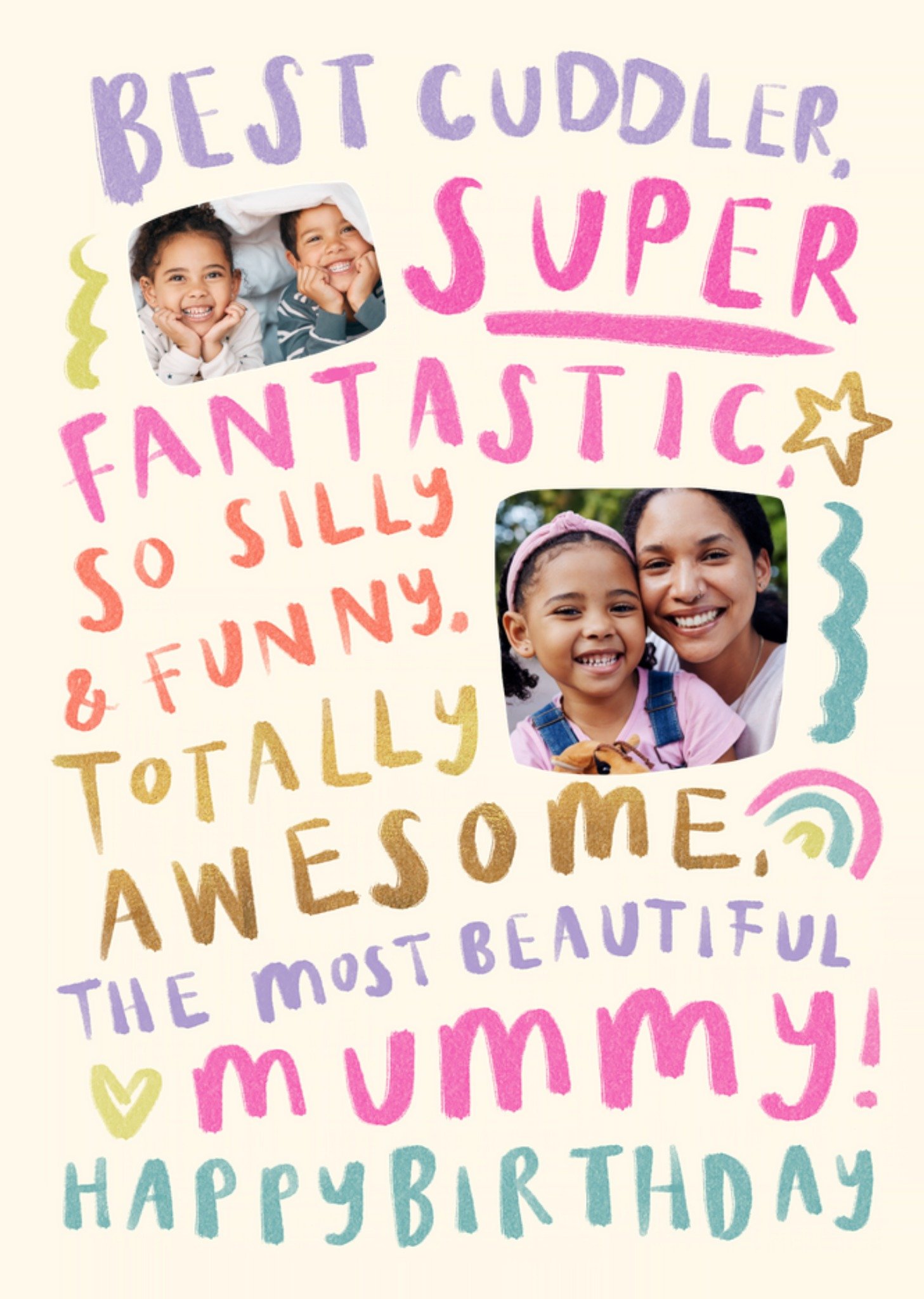 Moonpig Best Cuddler And The Most Beautiful Mummy Typographic Photo Upload Birthday Card