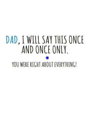 Dad You Were Right About Everything Card