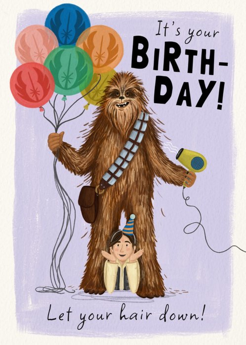 Star Wars It's Your Birthday Let Your Hair Down Illustrated Chewbacca And Han Solo Birthday Card