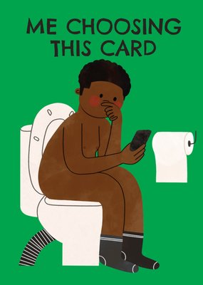 Me Choosing This Card