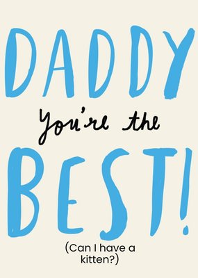 Daddy, Youre The Best (Can I Have A Kitten?) Card