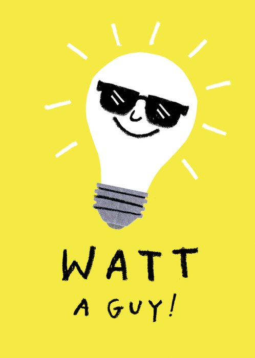 Watt A Guy Lightbulb Illustrated Birthday Card