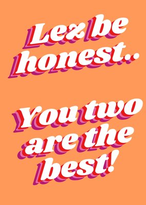 Playful Pun Lez Be Honest You Two Are The Best LGBTQIA Card