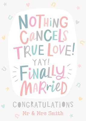 Bright Typographic Nothing Cancels True Love Yay Finally Married Congratulations Wedding Card 