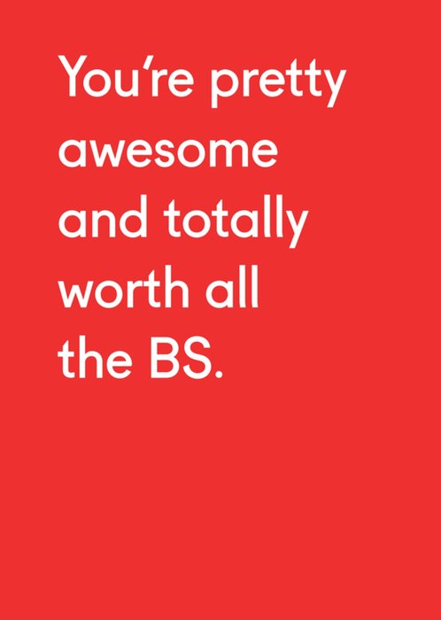 Worth All The BS Typography Valentine's Day Card