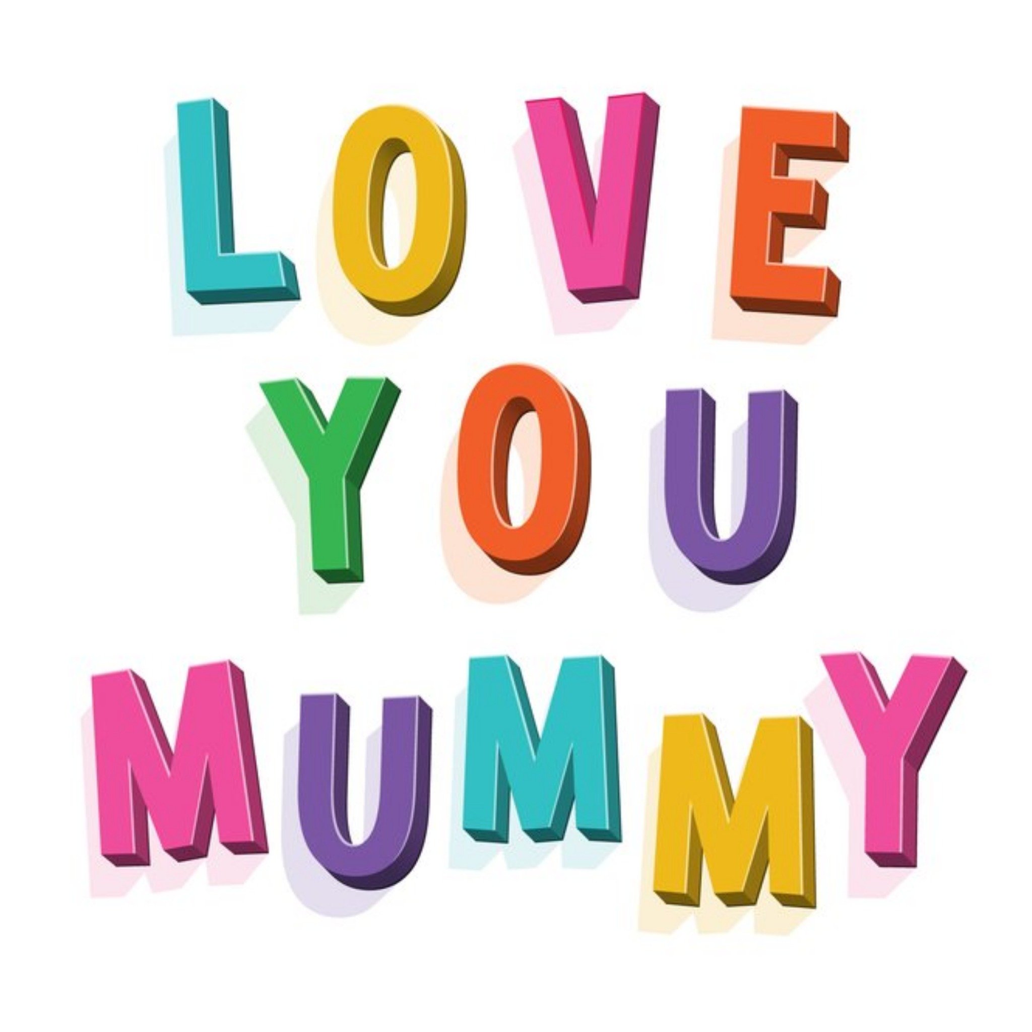 Moonpig Typographic Lettering Love You Mummy Card