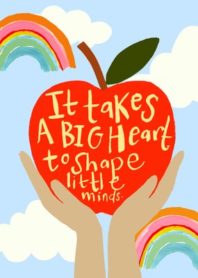 It Takes A Big Heart To Shape Little Minds Card