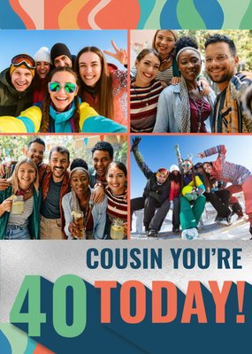 Cousin You're 40 Today Photo Upload Birthday Card