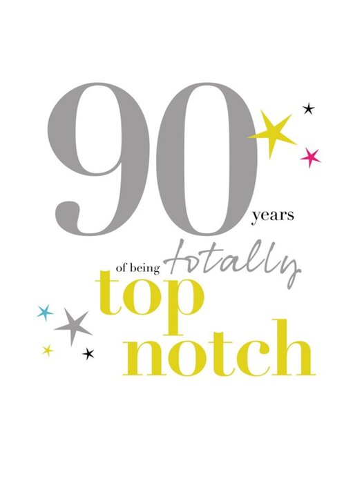 Typographic 90 Years Of Being Totally Top Notch Birthday Card