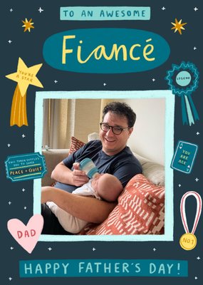 Awesome Fiancé Photo Upload Happy Father's Day Card