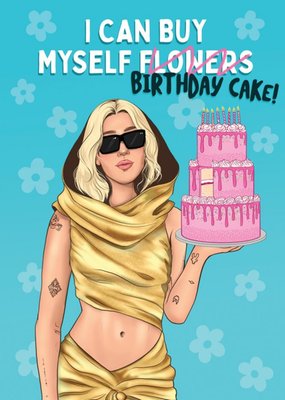 I Can Buy Myself Flowers Birthday Card