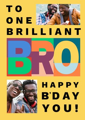 Stand Out To One Brilliant Bro Multicoloured Photo Upload Birthday Card