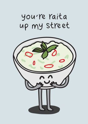 You're Raita Up My Street Funny Cute Card