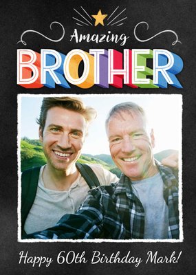 Amazing Brother Photo Upload Birthday Card