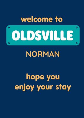 Typographical Funny Welcome To Oldsville Birthday Card