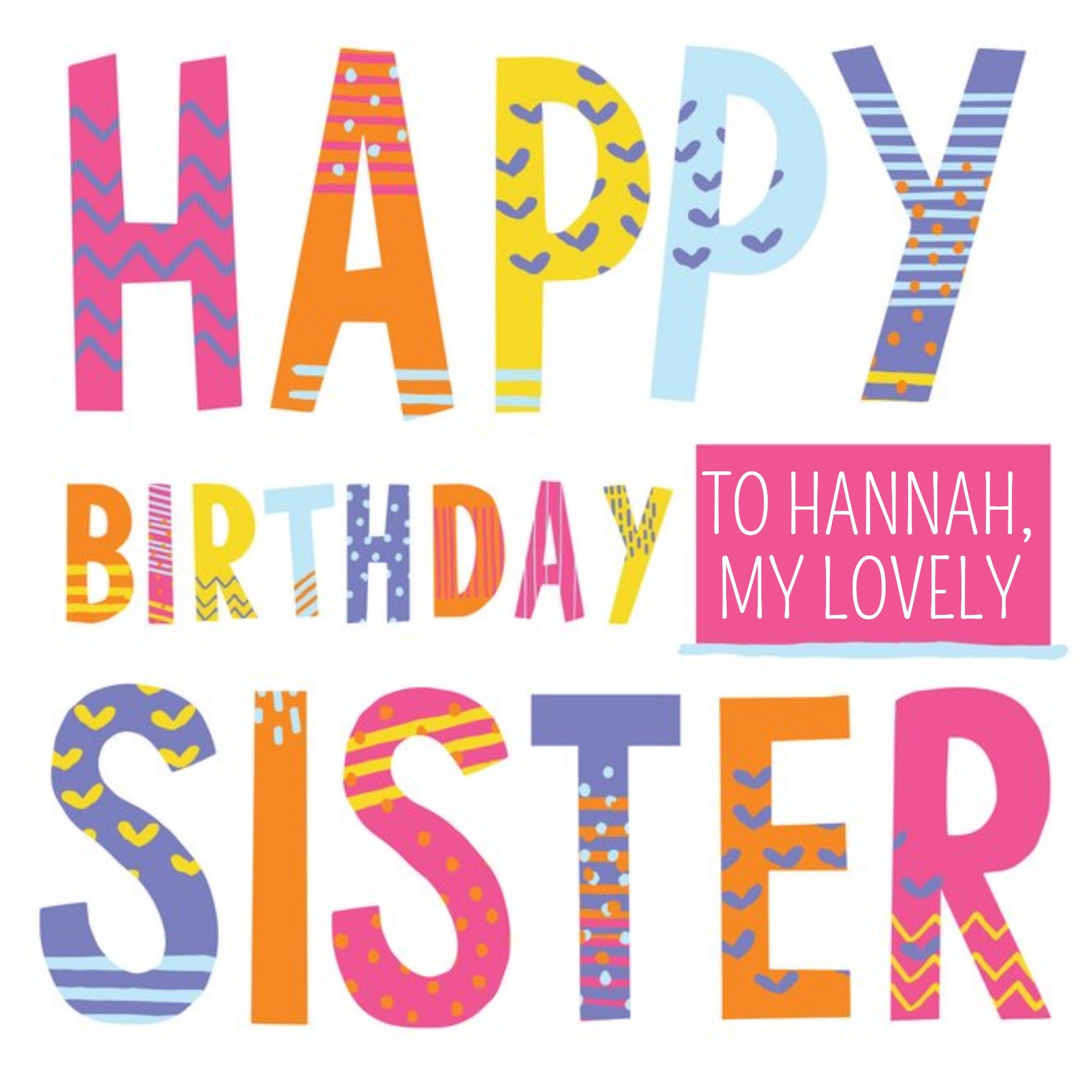 Moonpig Bright Patterned Letters Happy Birthday Sister Card
