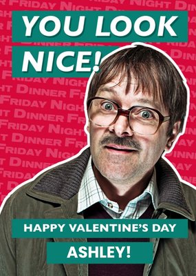 Friday Night Dinner Jim You Look Nice Valentine's Card