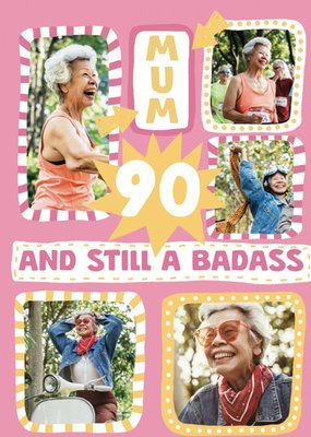 Mum 90 And Still A Badass Photo Upload Birthday Card