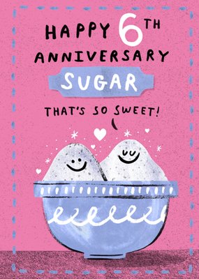 That’s So Sweet 6th Anniversary Card