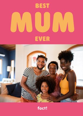 Typographic Best Mum Ever Photo Upload Birthday Card  