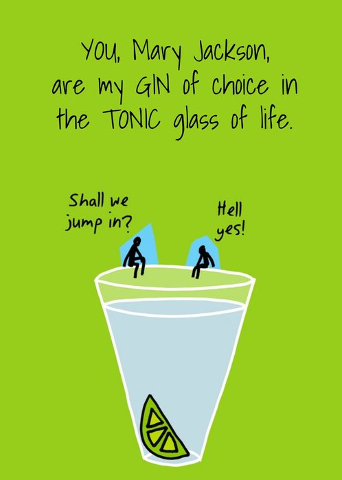 Personalised You Are My Gin To The Tonic Glass Of Life Card