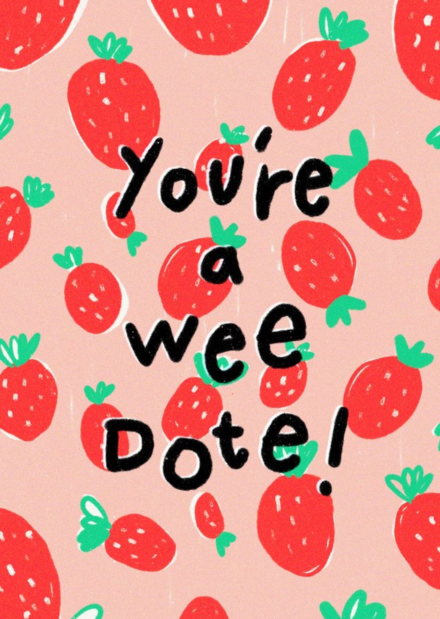 Moonpig Strawberry Illustration You're A Wee Dote Just To Say Card