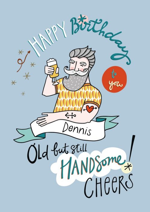 Happy Birthday Old But Still Handsome Card