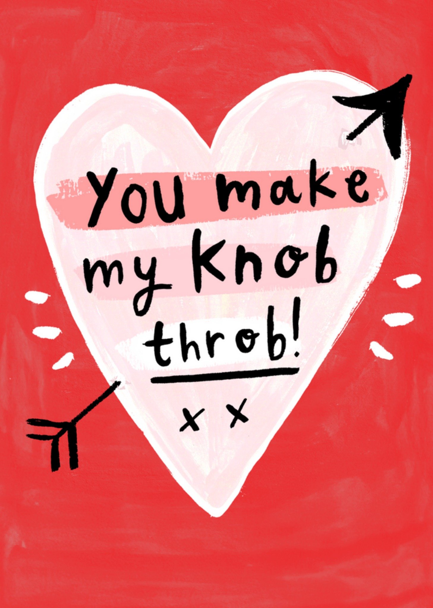 Moonpig Cheeky You Make My Knob Throb Hand Drawn Heart With Arrow Through Typography Valentine's Day