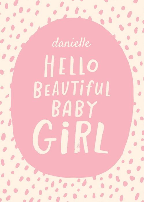 Hello Beautiful Baby Girl New Baby Card