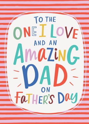 To The One I Love Father's Day Card