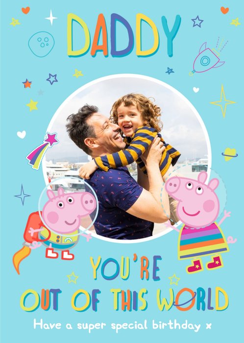 Peppa Pig Dad birthday Card - You're out of this World - Daddy