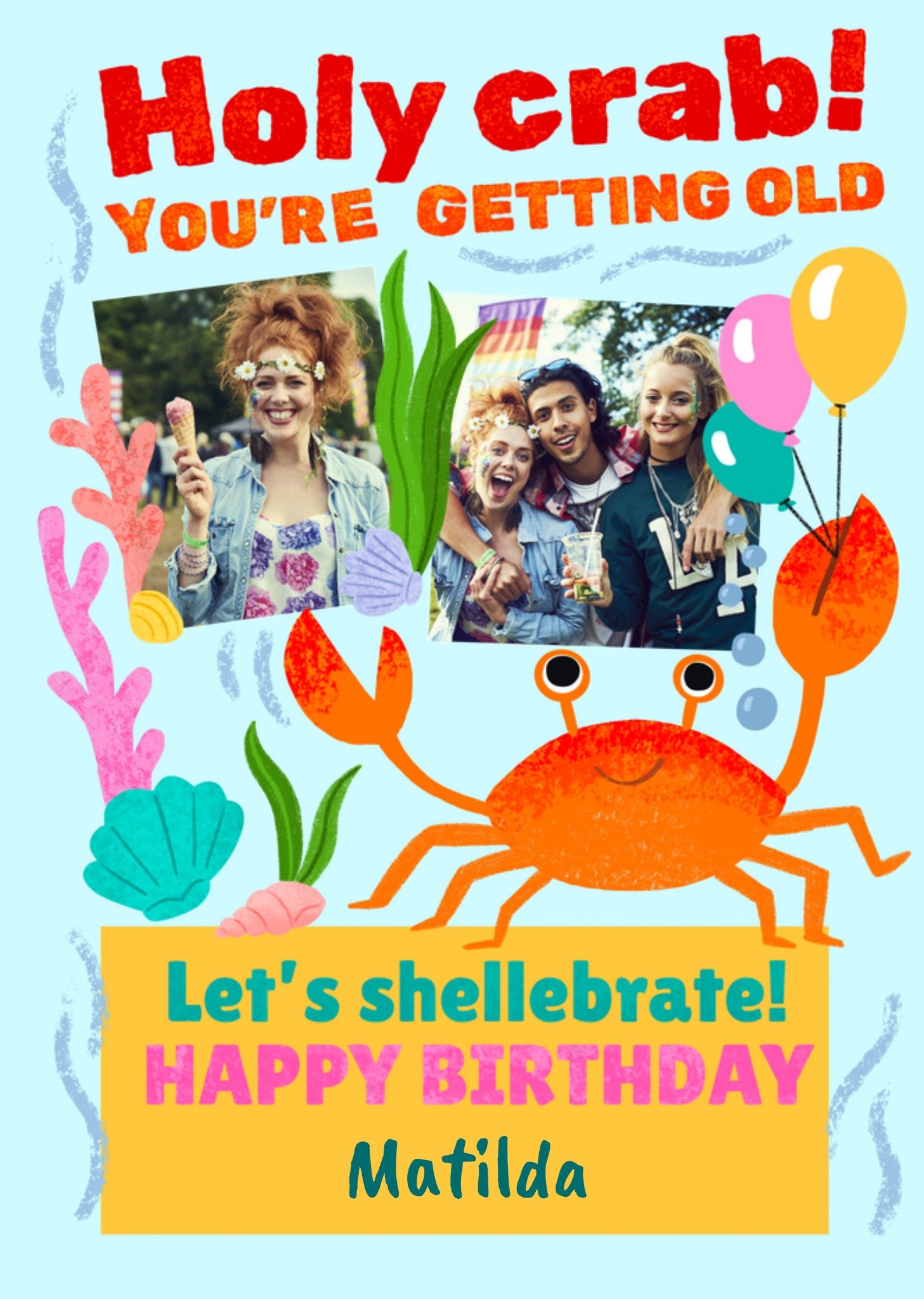 Moonpig Fun Holy Crab You Are Getting Old Illustrated Crab Photo Upload Birthday Card