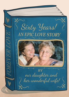 Epic Love Story Daughter and Wife Photo Upload 60th Anniversary Card