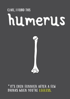 Found This Funny Bone Humerus Card