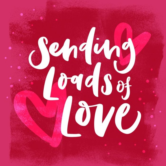 Sending loads of Love - Thinking of you card - Typographic