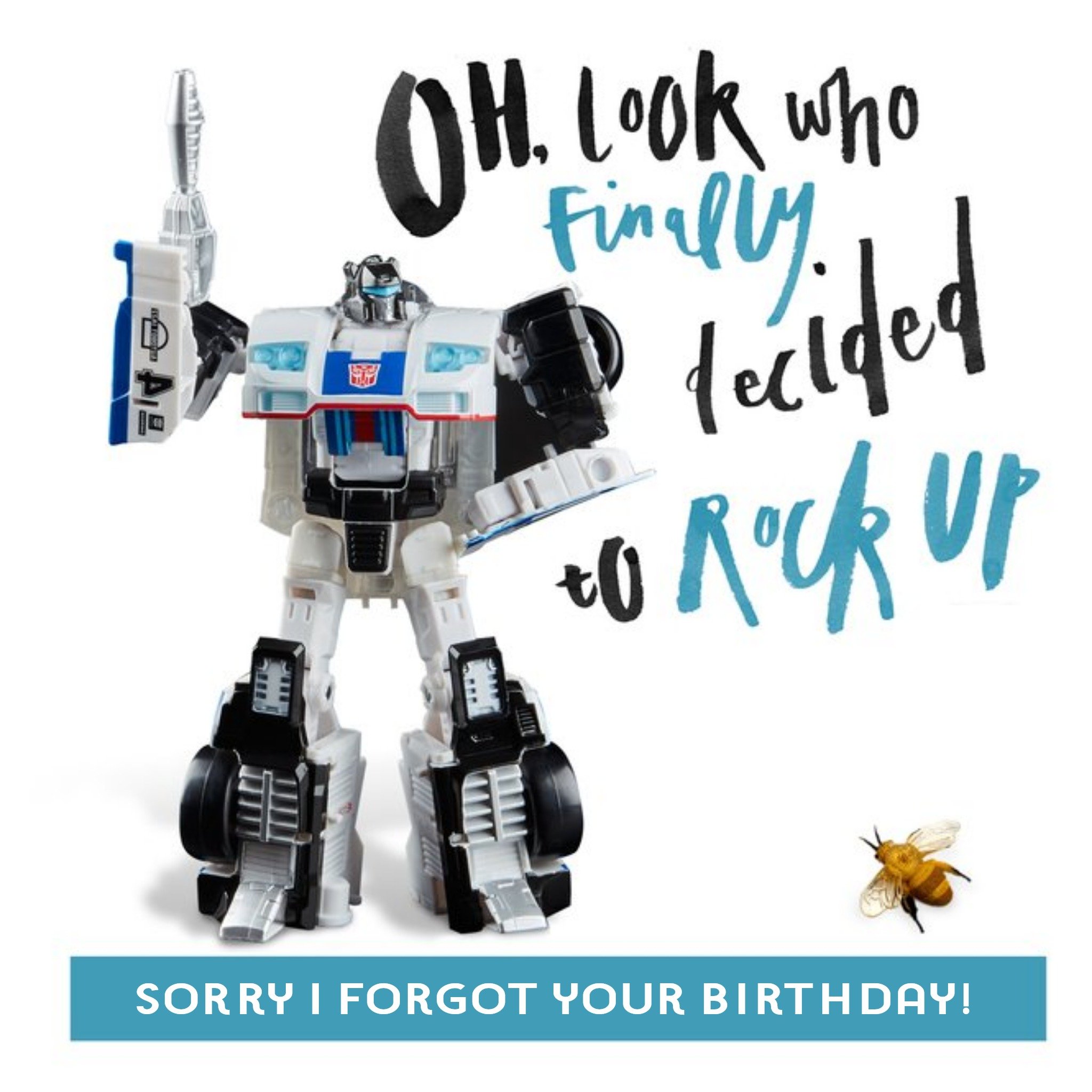 Transformers Funny Transformer Belated Birthday Card - Sorry I Forgot Your Birthday