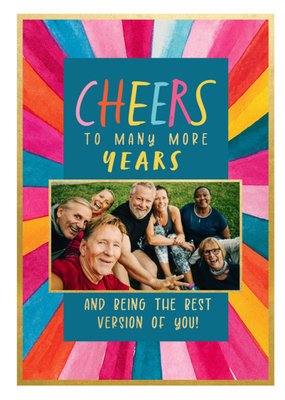 Multi-Coloured Cheers To Many More Years Photo Upload Birthday Card