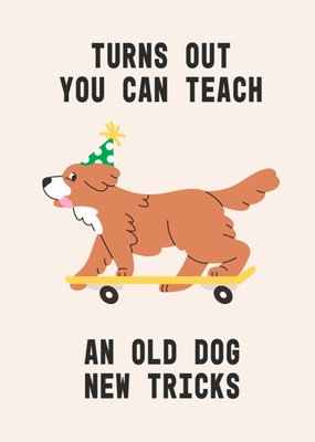 Teach An Old Dog New Tricks Birthday Card