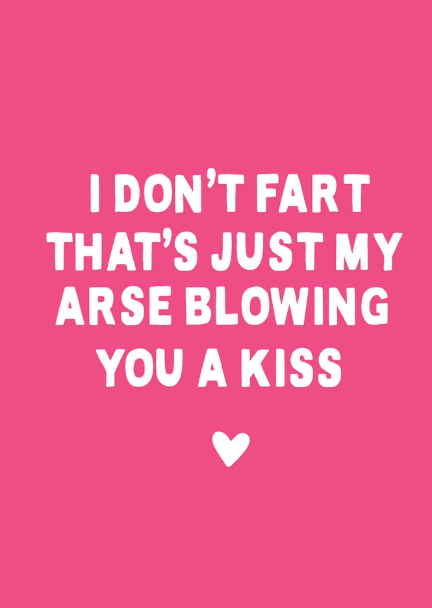 Moonpig I Don't Fart That's Just My Arse Blowing You A Kiss Card Ecard