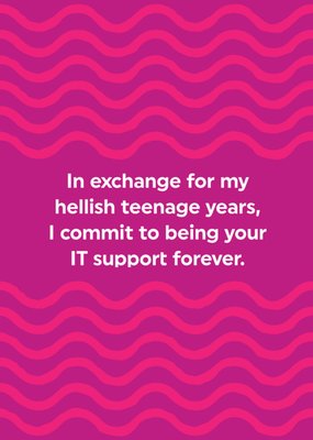 It Support Forever Humorous Typographic Mother's Day Card