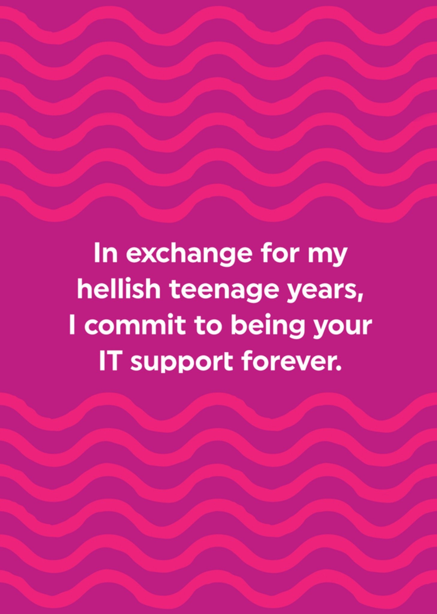 Moonpig It Support Forever Humorous Typographic Mother's Day Card