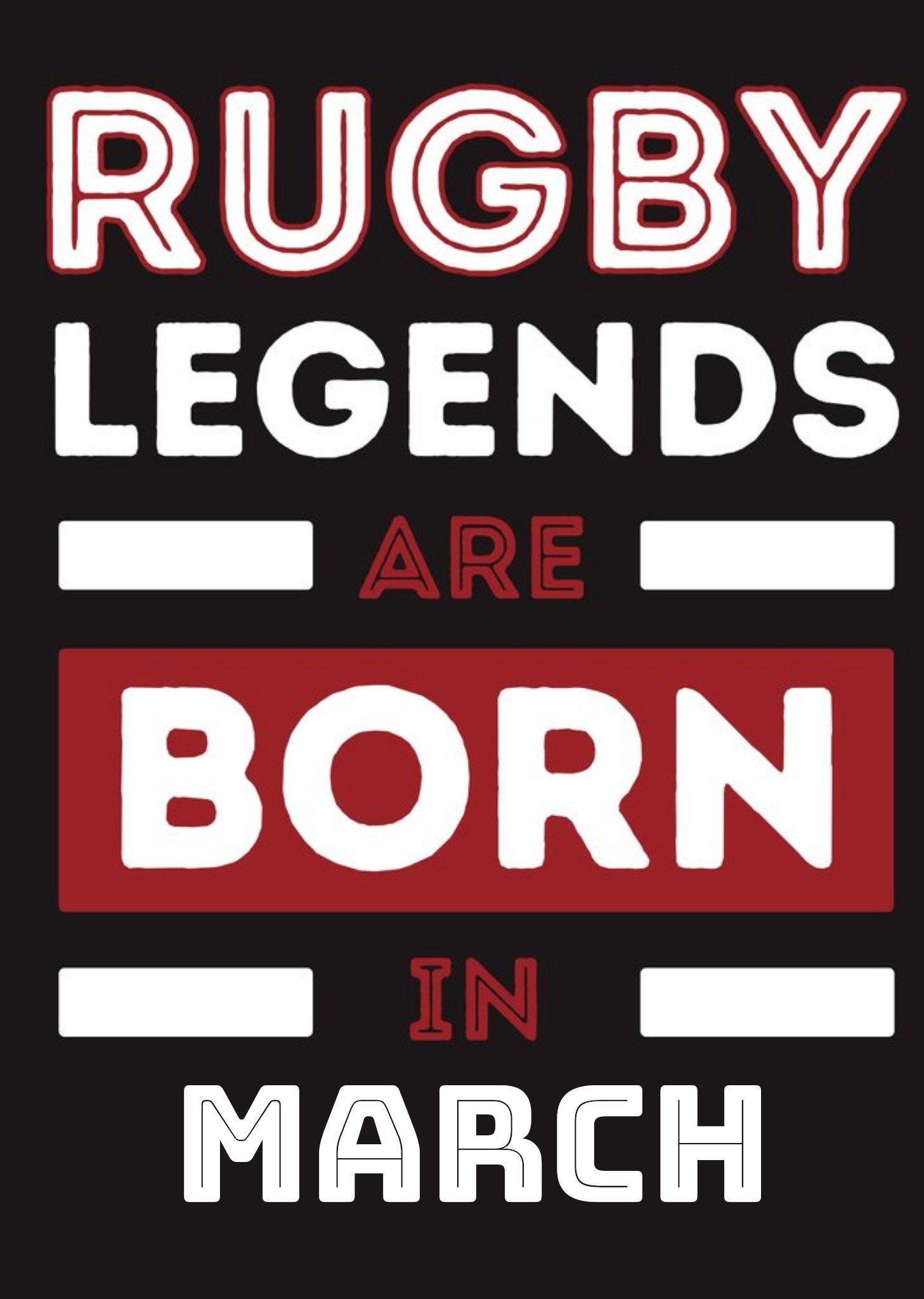 Moonpig Funny Rugby Legends Are Born In March Birthday Card
