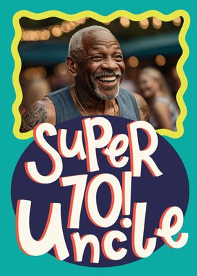 Super Uncle 70th Photo Upload Birthday Card