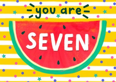 Cute Watermelon You Are Seven Birthday Card