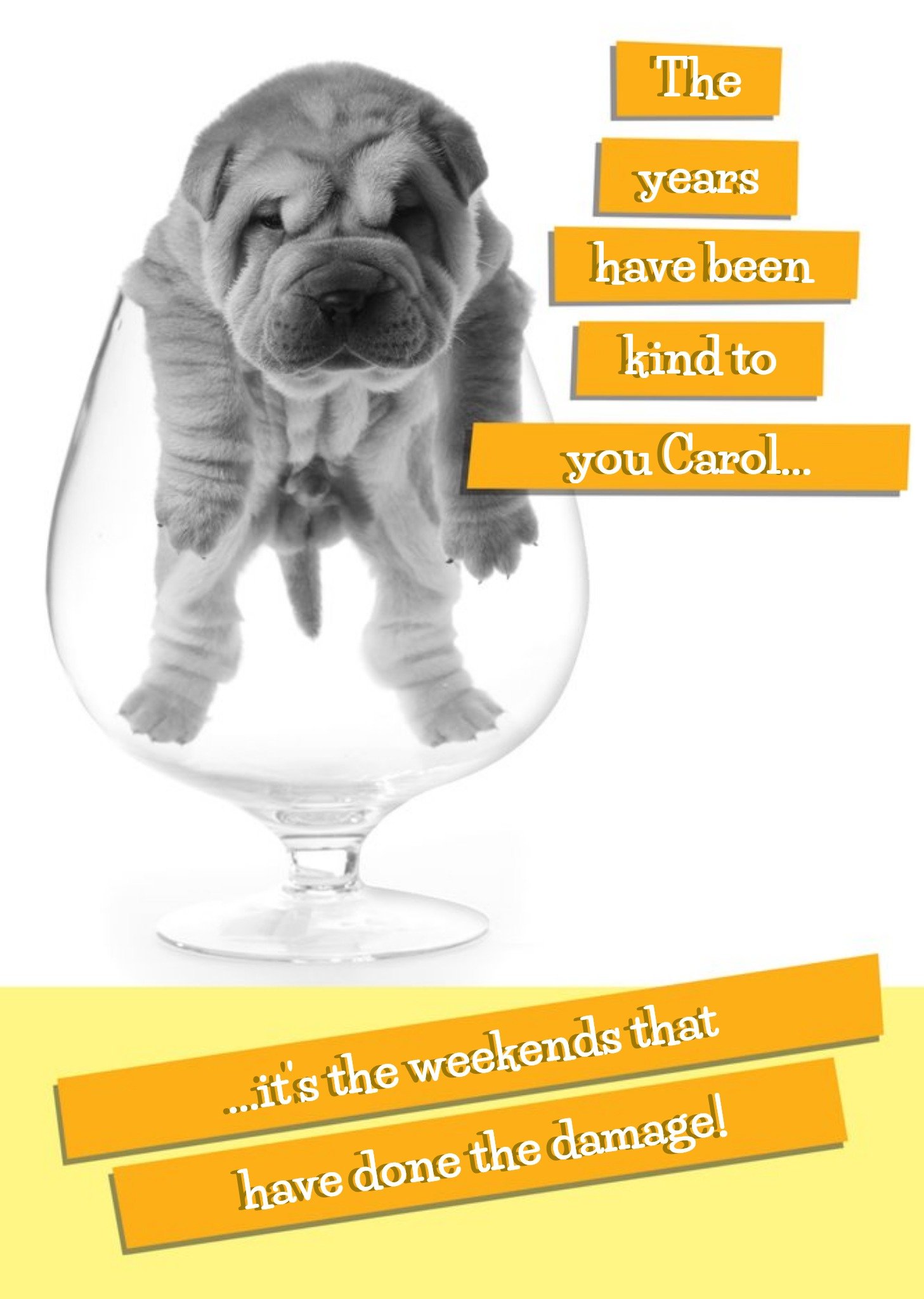 Moonpig The Years Have Been Kind To You Pup Personalised Birthday Card