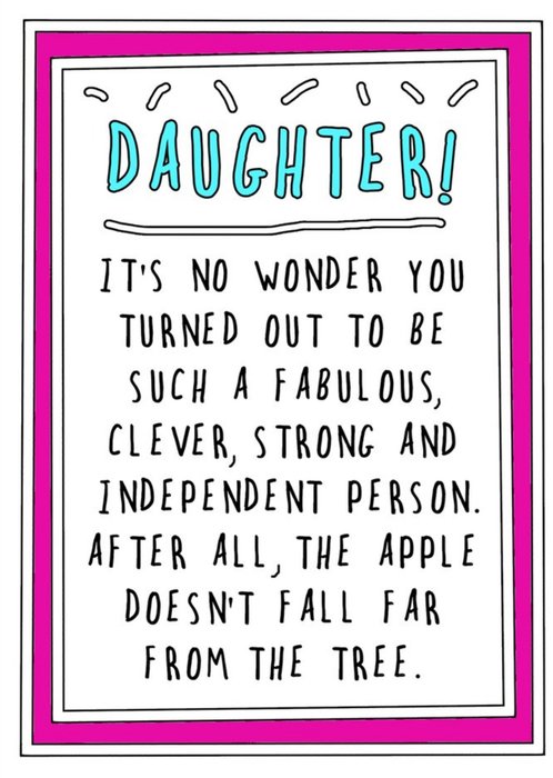 Funny Cheeky Daughter Its No Wonder You Turned Out A Fabulous Clever Person Card