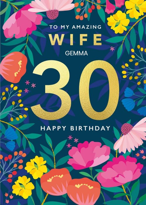 Klara Hawkins Floral To My Amazing Wife 30th Birthday Card