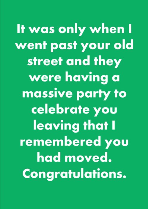 Funny It Was Only When I Went Past Your Old Street And They Were Having a Party New Home Card