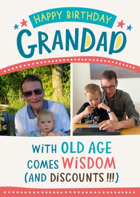 With Old Age Comes Wisdom And Discounts! Grandad Photo Upload Birthday Card