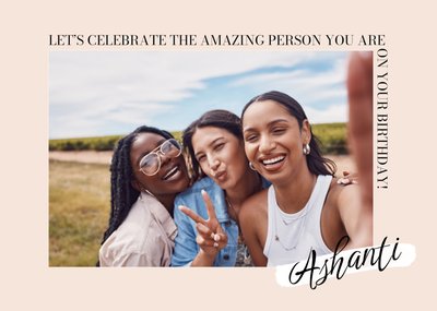 Let's Celebrate The Amazing Person You Are On Your Birthday Photo Upload Card